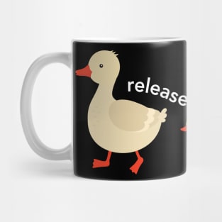 Release The Quackin Mug